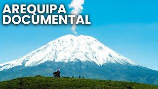 Arequipa, Perú: Tierra de volcanes, cañones y nevados - Documental Completo