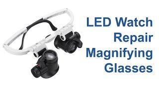 LED Watch Repair Magnifying Glasses