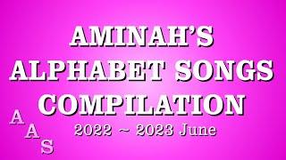 AMINAH’S ALPHABET SONGS COMPILATION 2022 ~ 2023 JUNE