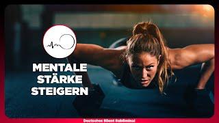  MENTALE STÄRKE TRAINIEREN - ABSOLUT ALLES ERREICHEN - MENTALE GESUNDHEIT STÄRKEN - MENTALE MUSIK 