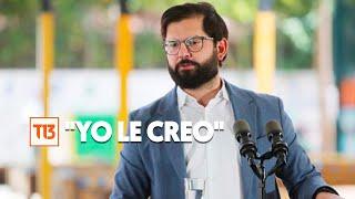 "Yo le creo": Boric respalda a denunciante de Monsalve