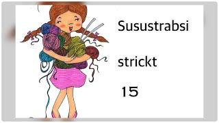 Susustrabsi strickt 15 - Schönes neues Jahr! 🫶