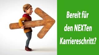 Bereit für den NEXTen Karriereschritt