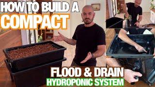 How to Build a Compact Flood & Drain Hydroponic System