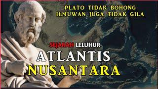 PLATO TIDAK BOHONG  !! ILMUWAN JUGA TIDAK GILA  !  Indonesia Pewaris Atlantis 