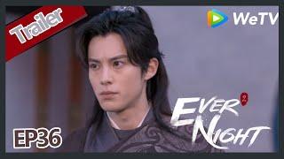 【ENG SUB】Ever Night S2EP36 trailer Ning Que lie to drunkars and gamblers wants kill them?