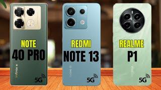 Infinix Note 40 Pro 5G vs Redmi Note 13 5G vs Realme P1 5G