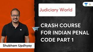 Crash Course for Indian Penal Code Part 1 | Judiciary Exams | Shubham Upadhyay