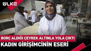 Komşusundan Aldığı Borçla İşe Başladı Şimdi Fabrika Kurdu! Kadın Girişimcinin Azmi