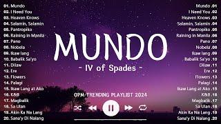 Mundo - IV of Spades, I Need You  Best OPM Tagalog Love Songs | OPM Tagalog Top Songs 2024