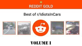 Best of r/ Idiots In Cars - Volume 1 Compilation