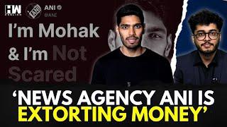 ANI Slammed For 'Extortion' By YouTube Creators Over Copyright Strikes | Mohak Mangal vs ANI