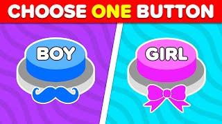 Choose One Button!  BOY or GIRL Edition 