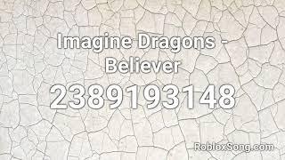 Imagine Dragons - Believer Roblox ID - Roblox Music Code