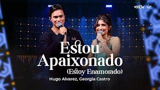 Hugo Alvarez, Georgia Castro - Estou Apaixonado (Estoy Enamorado)