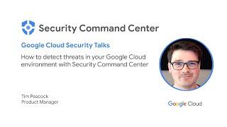 How to detect threats in your Google Cloud environment with Security Command Center