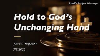 Hold to God’s Unchanging Hand