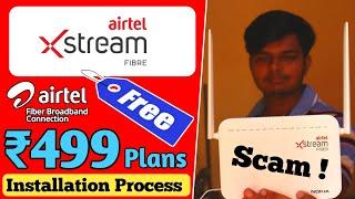 Airtel xstream fiber broadband 499 Plan installation Charges Process, Router All Details