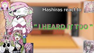 ||•Hashiras react to "I Heard It To"•||