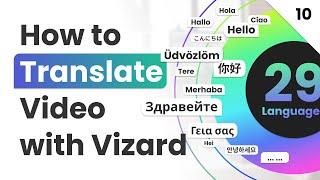 How to Translate Video into 29 Different Languages with Vizard