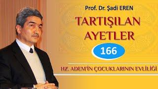 ADEMİN ÇOCUKLARININ EVLİLİĞİ (Tartışılan Ayetler -) Prof. Dr. Şadi EREN