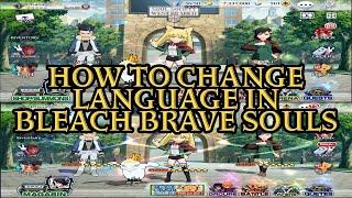 How To Change Language in Bleach: Brave Souls | Beginner's Guide | Bleach : Brave Souls