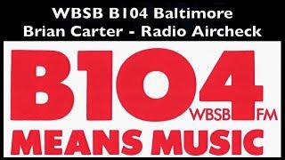 WBSB B104 Baltimore - Brian Carter - 1984 - Radio Aircheck