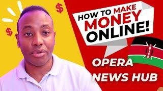 HOW TO MAKE MONEY WITH OPERA NEWS HUB Easy! 2023!!!