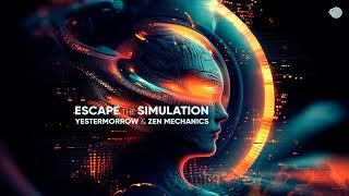 Yestermorrow & Zen Mechanics - Escape the Simulation