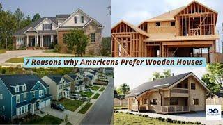 7 Reasons why Americans Prefer Wooden Houses | Why Americans Prefer Wooden Houses