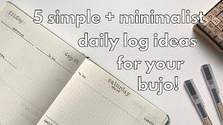 5 simple + minimalist daily log ideas for your bullet journal