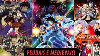 Animes Medievais e Feudais tops de linha! os melhores!!!