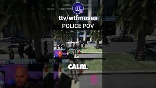 wtfmoses |  POLICE POV, NoPixel #short