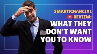 SmartFinancial Review: What They Don't Want You to Know