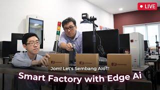 #80 Jom Let's Sembang AIoT: Smart Factory with Edge Ai