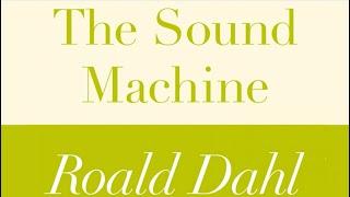 Roald Dahl | The Sound Machine - Full audiobook with text (AudioEbook)