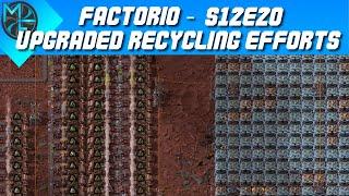 Factorio - S12E20 - Upgraded Recycling Efforts