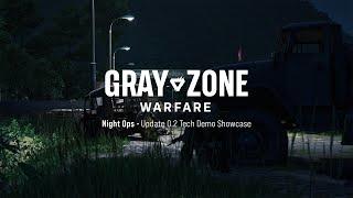 Gray Zone Warfare: Night Ops - Update 0.2 Tech Demo Showcase