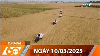 60 Giây Sáng - Ngày 10/03/2025 - HTV Tin Tức Mới Nhất 2025