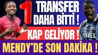 1 Transfer daha bitti ! Kap geliyor ! Mendy'de son dakika !