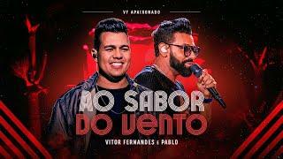 AO SABOR DO VENTO - Vitor Fernandes e @PabloOficial  (DVD VF Apaixonado)