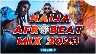 AFROBEAT MIX 2023 VOL.9 BY DJ KELDEN - RUGER, BURNA BOY, BLAQBONEZ, KIZZ DANIEL, ASAKE, AYRA STARR