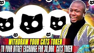 HOW TO WITHDRAW YOUR CATS TOKEN TO YOUR BITGET EXCHANGE FOR AN EXTRA 30,000 CATS TOKEN