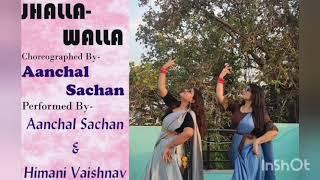 Jhalla-Walla by Aanchal S & Himani V