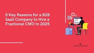 Fractional CMO Services: 5 Key Reasons to Hire a Fractional CMO In 2025