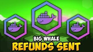 BIGWHALE.IO - REFUNDS HAVE BEEN SENT (BIG WHALE UPDATES)