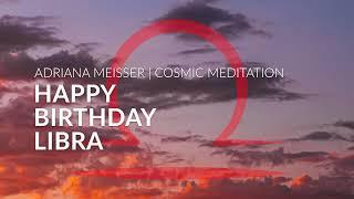 Botschaft aus der Geistige Welt | Happy Birthday Libra | Cosmic Meditation Libra