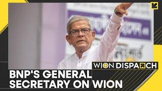 Bangladesh National Party General Secretary Mirza Fakhrul speaks to WION | WION Dispatch