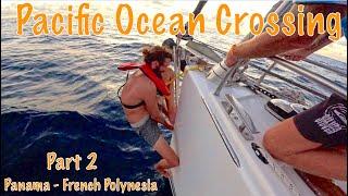 Pacific Ocean Crossing Part 2 | Episode 44