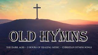 The Dark Ages - 2 Hours of Healing Music - Christian hymns songs